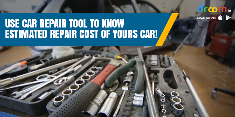 Use Car Repair Tool to Know Estimated Repair Cost Of Yours Car! - Car Repair Tool To Know EstimateD Repair Cost