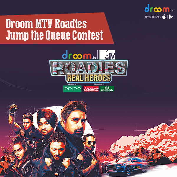 Droom MTV Roadies Jump the Queue Contest