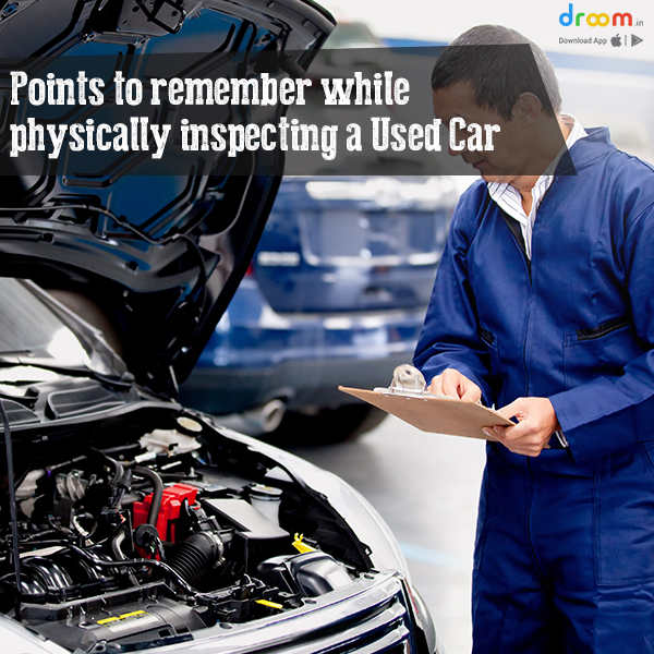 Points to remember while physically inspecting a Used Car