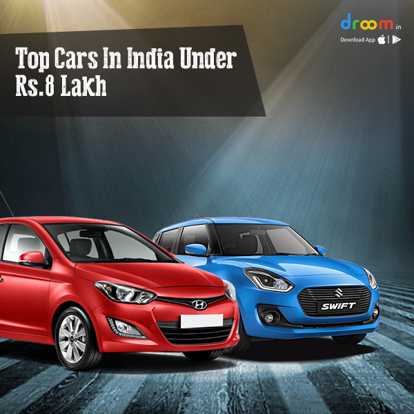 Top Cars in India Under Rs. 8 Lakhs