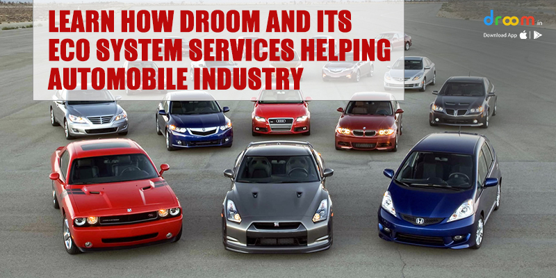Learn How Droom and It’s Eco System Services Helping Automobile Industry