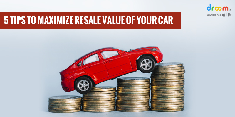 5 Tips To Maximize Resale Value Of Your Car