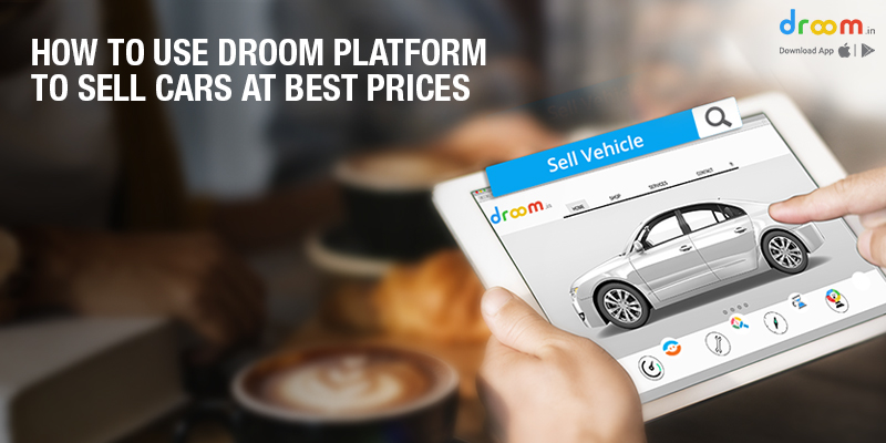 Use Droom Platform to Sell Cars Online at Best Prices | Droom