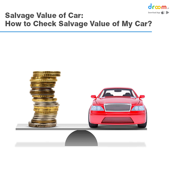 Salvage Value Of Car How To Check Salvage Value Of My Car Droom