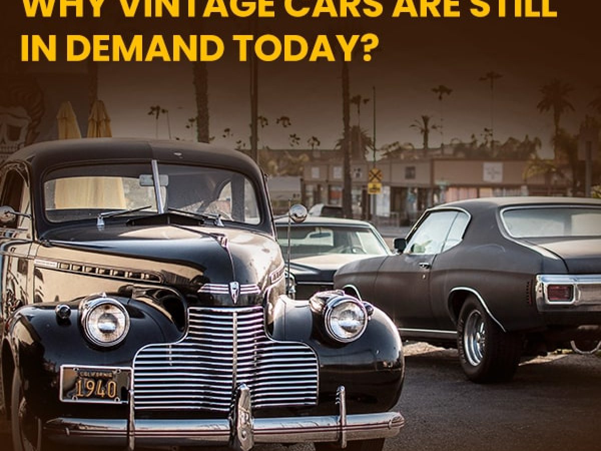 Why Vintage Cars Are Still In Demand Today Droom