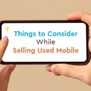 Things to Consider While Selling Used Mobile