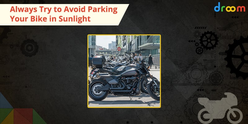 Always Try to Avoid Parking Your Bike in Sunlight