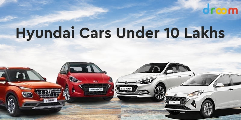 Hyundai Cars Under 10 Lakhs
