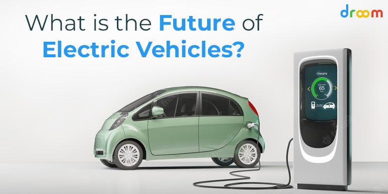 Future of Electric Vehicles