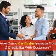 How Car Dealer Increase Trust and Credibility with Customers