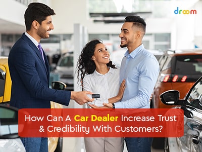 How Car Dealer Increase Trust and Credibility with Customers