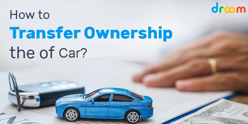 How to Transfer Ownership of Car