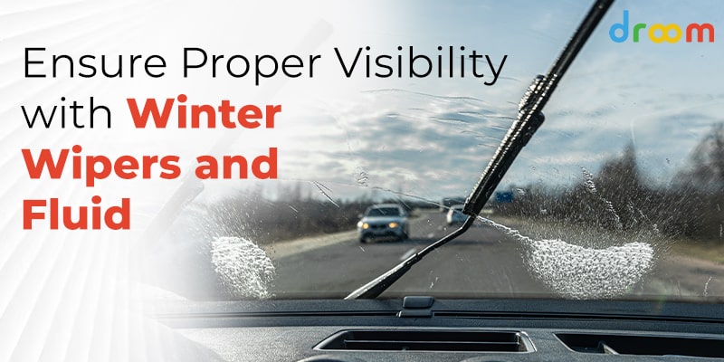 Ensure Proper Visibility with Winter Wipers and Fluid