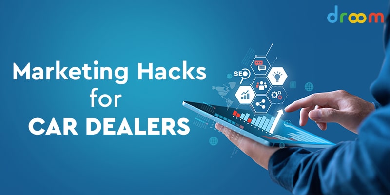 Marketing Hacks for Car Dealers