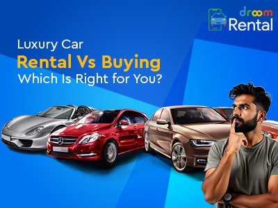 Luxury Car Rental Vs Buying