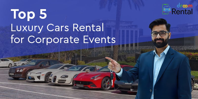 Luxury Cars Rental for Corporate Events