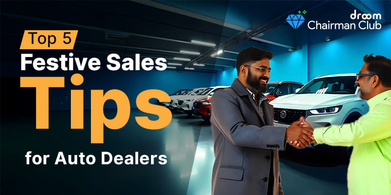 Top 5 Festive Sales Tips for Dealers