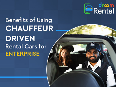 Benefits-of-Chauffeur-Driven-Rental-Car-Services-for-Corporate-Droom-rental