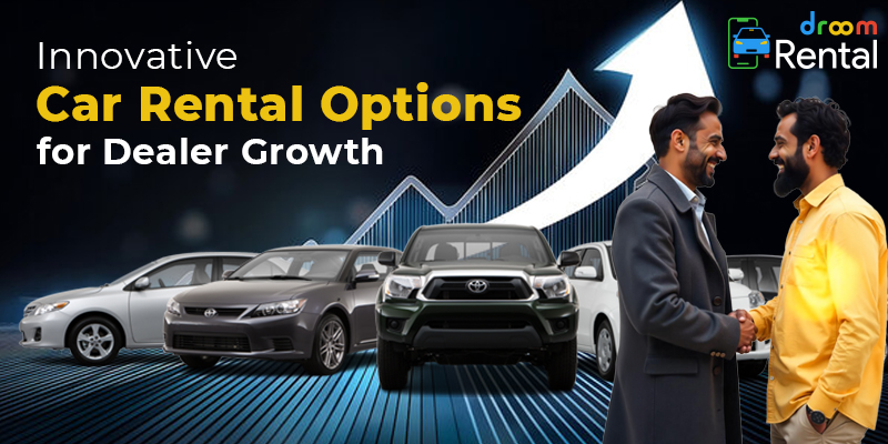 Innovative Car Rental Options for Dealer Growth