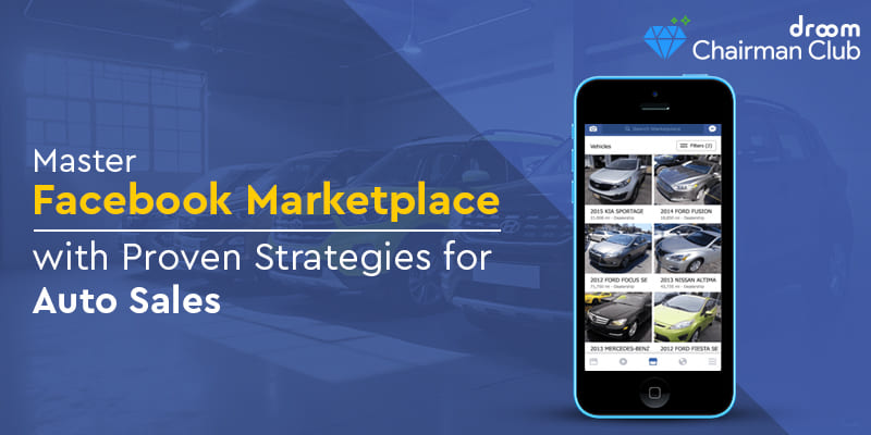 Lead Facebook Marketplace with Proven Strategies to boost Auto Sales