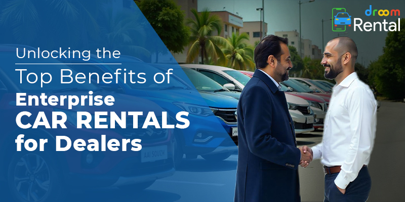 Top Benefits of Enterprise Car Rentals for Dealers