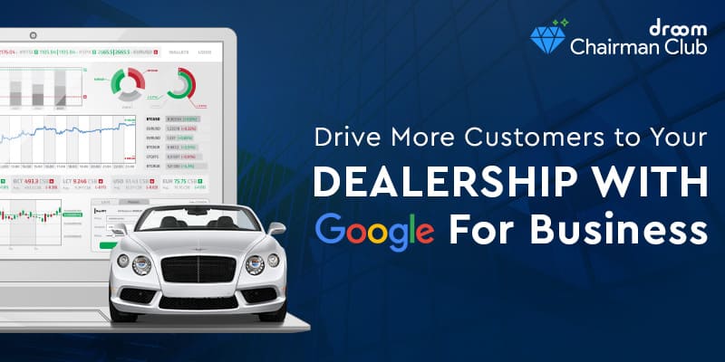 Drive More Customers for your car dealership with Google for business