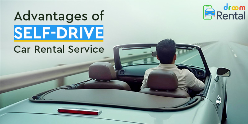 What are the Advantages of Self-Drive Car Rental Service