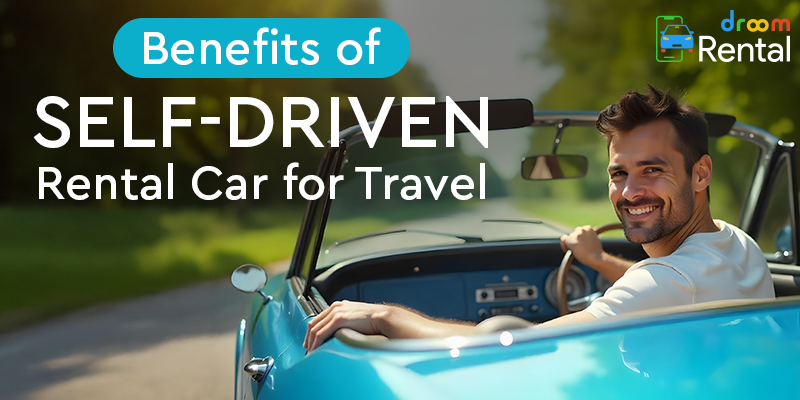 Benefits of Self-Driven Rental Car for Travel