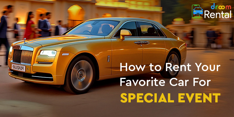 How to Rent Your Favorite Car For Special Event