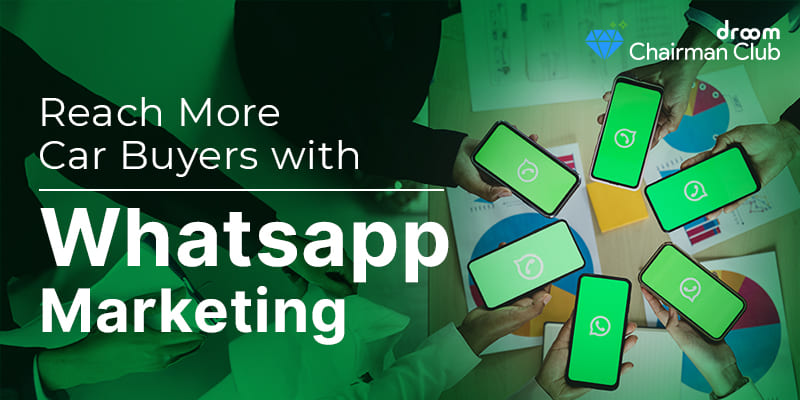 Reach More Car Buyers with Whatsapp Marketing