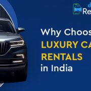 Why Choose Luxury Car Rentals in India