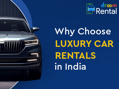 Why Choose Luxury Car Rentals in India