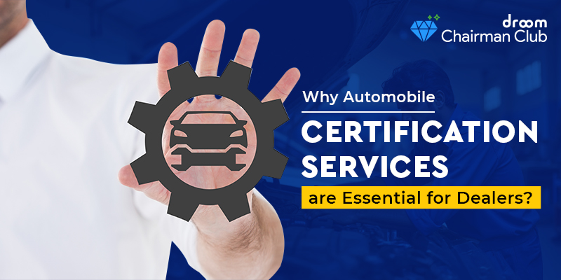Automobile Certification Services for Automobile Dealers