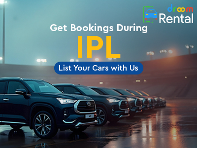 Get Bookings During IPL List Your Cars with Us -Droom-Rental