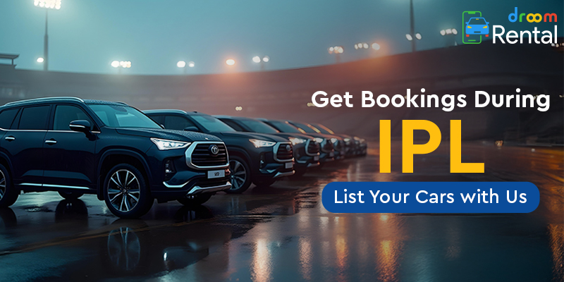 Get Bookings During IPL List Your Cars with Us