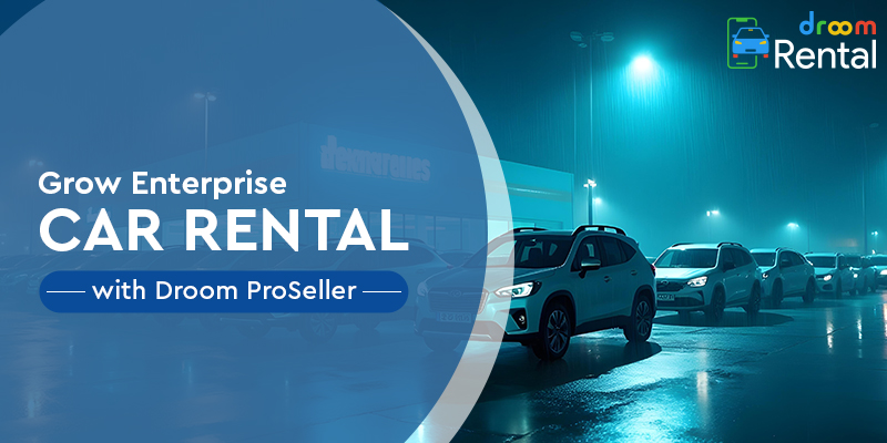 Grow enterprise car rentals with Droom ProSeller