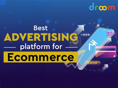 Best Advertising Platforms for E-commerce