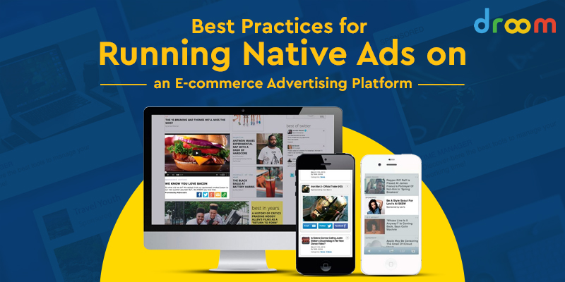 Best Practices for Running Native Ads on an E-commerce Advertising Platform