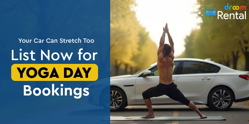 Your-Car-Can-Stretch-Too—List-for-Yoga-Day-Droom-Rental