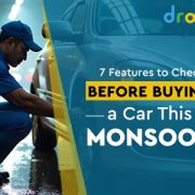 7 Features to Check Before You Buy a Car in Monsoon