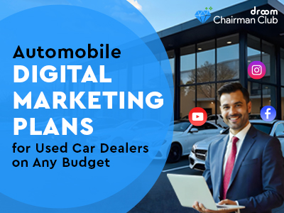 Automobile Digital Marketing Plans for Used Car Dealers on Any Budget