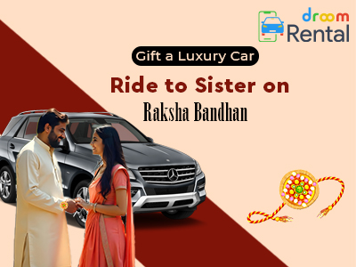 Gift-a-Luxury-Car-Ride-to-Sister-on-Raksha-Bandhan-Droom-Rental