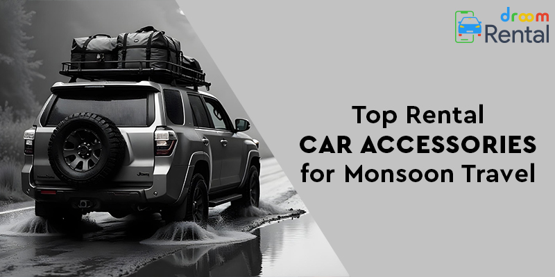 Top-Rental-Car-Accessories-for-Monsoon-Travel_
