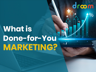 What is Done-for-You Marketing