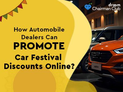 How Automobile Dealers Can Promote Car Festival Discounts Online