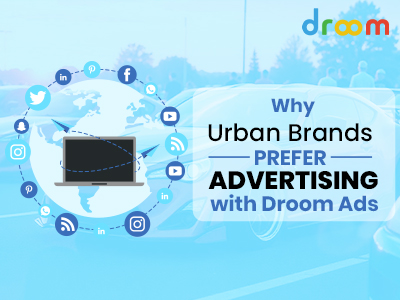 Why Urban Brands Prefer Advertising with Droom Ads