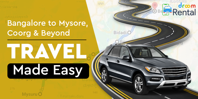 Bangalore to Mysore, Coorg & Beyond – Travel Made Easy