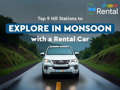 Top 9 hill stations to explore in monsoon with a car rental