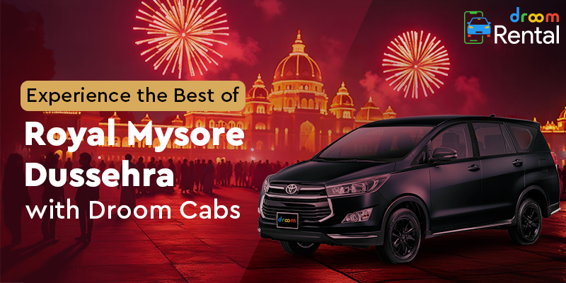 Experience the Best of Royal Mysore Dussehra with Droom Cabs